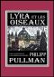 [His Dark Materials 3.50] • [À La Croisée Des Mondes - 04] Lyra Et Les Oiseaux